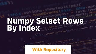 numpy select rows by index