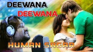 Deewana Deewana  Human Sagar  Romantic Love Song