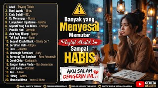 ⚠️ Banyak yang Menyesal Memutar Playlist Akustik Ini Sampai HABIS