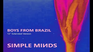 Simple Minds: Boys from Brazil [12&#39;&#39; Extended Version 2023, Unofficial] [2.0]