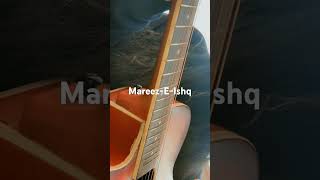 Mareez-E-Ishq song (cover) || @Official_ArijitSingh  #song #shorts #singer #guitar #cover