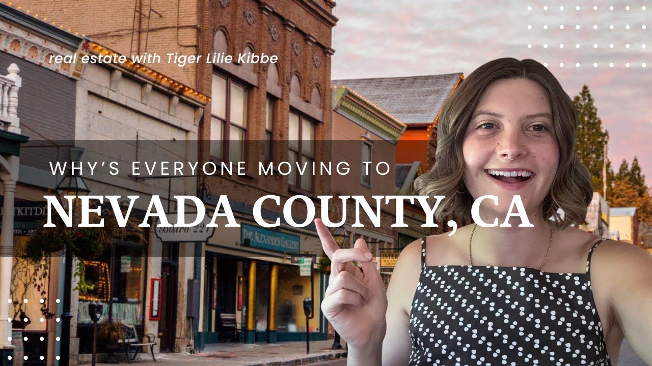 Why Everyone’s Moving to Nevada County, CA (And Why You Might Too)
