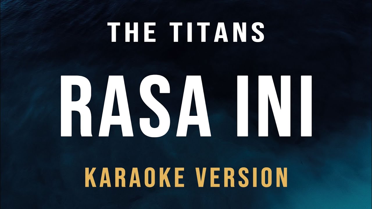 Rasa Ini - The Titans (Karaoke) Remake Version - YouTube