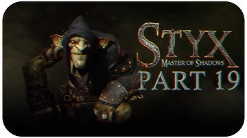 Styx: Master of Shadows (Gameplay - Part 19) [1080p][60fps][PC]