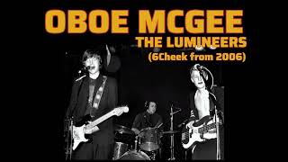 Oboe McGee - The Lumineers (6Cheek from 2006)