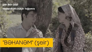 Şeir Bəhanəm - İlkin Qazi