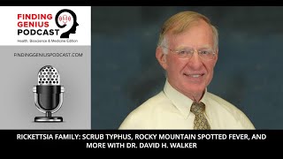 ⁣Rickettsia Family: Scrub Typhus, Rocky Mountain Spotted Fever, and More with Dr. David H. Walker
