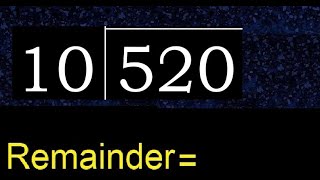 Divide 520 by 10 , remainder  . Division with 2 Digit Divisors . How to do