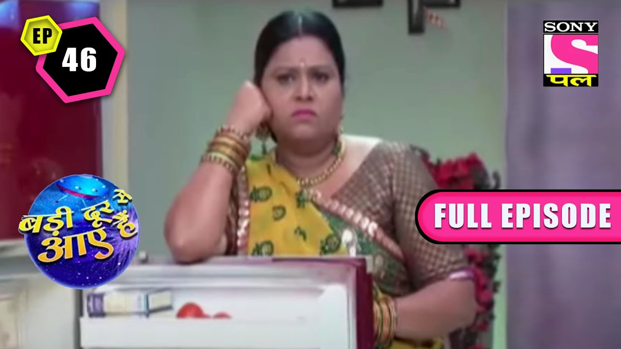 Varsha ने Dessert में क्यों बनाई है दाल? | Badi Dooooor Se Aaye Hai| Ep 46-Full Episode |28 Sep 2022