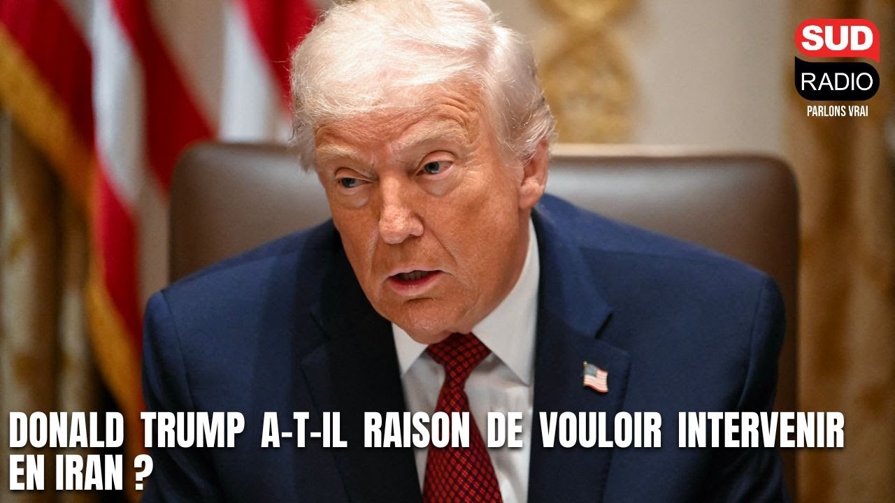 Donald Trump a-t-il raison de vouloir intervenir en Iran ?