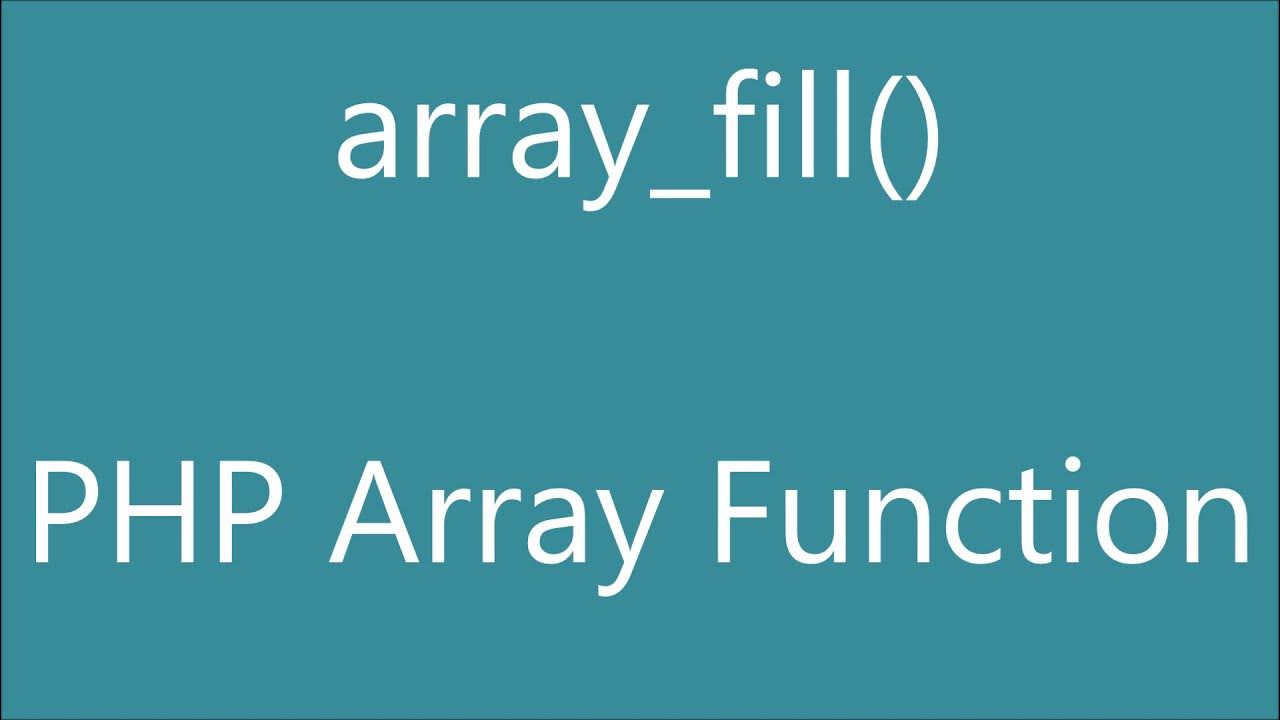 Array Fill | PHP Array Function - YouTube