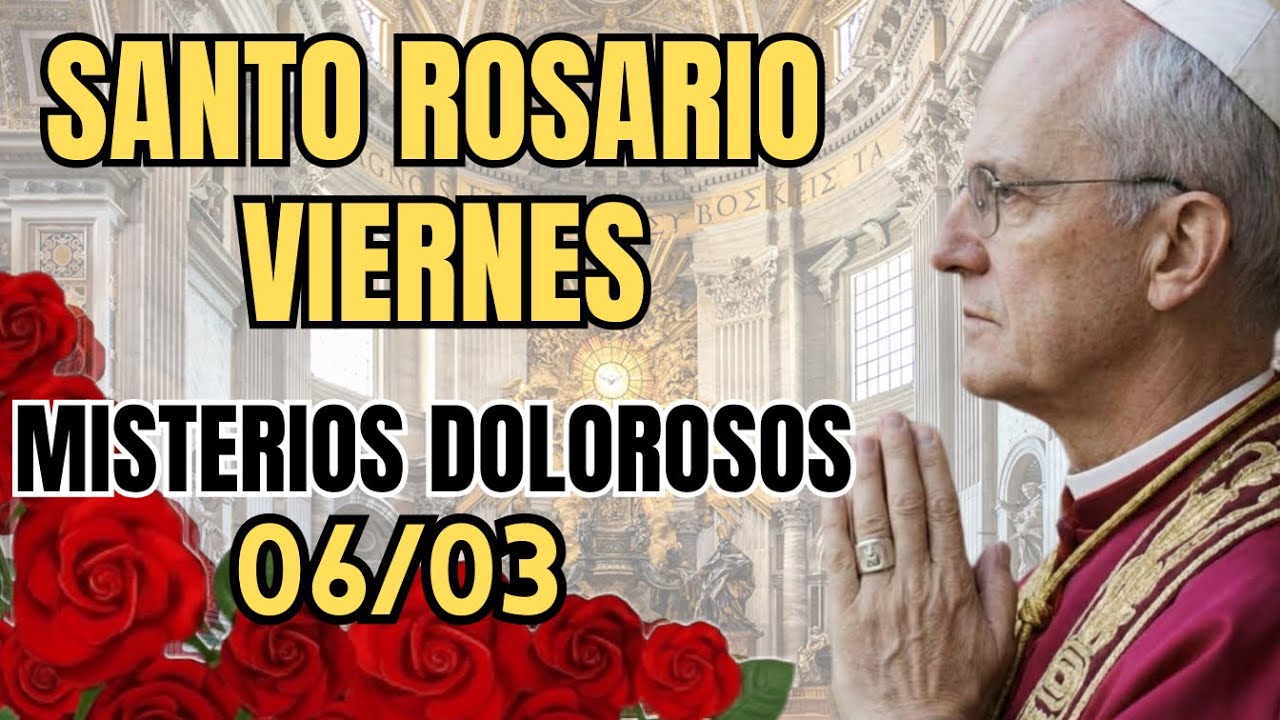 🌹Santo Rosario VIERNES 6 de Marzo Misterios Dolorosos