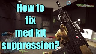 Bf4 - Idea on how to fix med kit suppression! (L85A2)