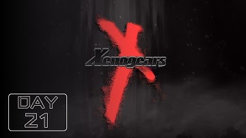 【Day - 21】 🌟 Xenogears 🌟 【First Playthrough】