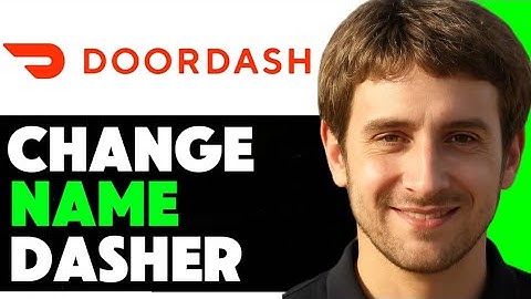 How To Change Name On DoorDash Driver App (Step By Step)