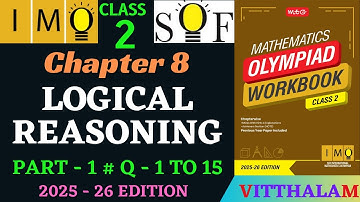 | Class 2 | IMO | SOF | Olympiad | Ch 8 | Logical | Reasoning | P 1 | Q 1 to 15 | MTG | 2025 - 26 |