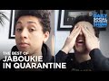 The Best of Jaboukie in Quarantine | The Daily Social Distancing Show