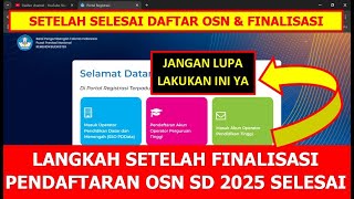 LANGKAH SETELAH FINALISASI PENDAFTARAN OSN SD 2025 SELESAI