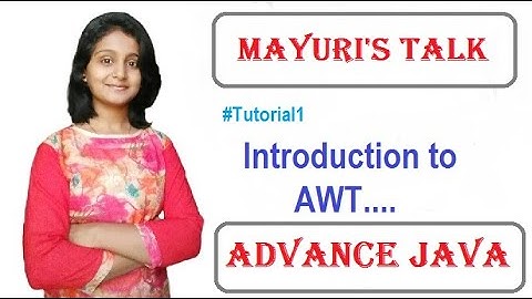 Introduction to AWT. Abstract Window Toolkit. Mayuri