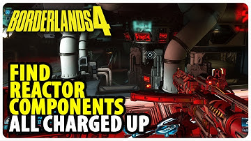 Find Reactor Components - All Charged Up | Borderlands 4
