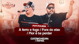 Gustavo Moura E Rafael - Pout Pourri A Ferro E Fogofora Do Eixopior É Te Perder
