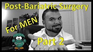 Post-Bariatric Surgery for Men Part 2