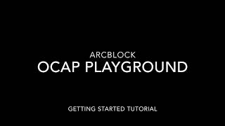 Get Started with ArcBlocks' OCAP Playground