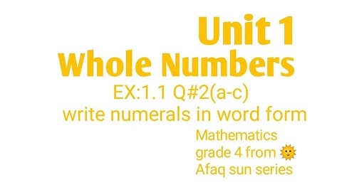 Whole Numbers, Unit#1, EX:1.1 Q#2, Mathematics grade 4 from 🌞 Afaq sun series
