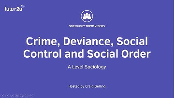 Crime, Deviance, Social Control and Social Order | A Level Sociology