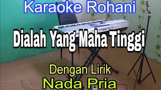DIALAH YANG MAHA TINGGI | KARAOKE NADA PRIA | LAGU ROHANI KRISTEN