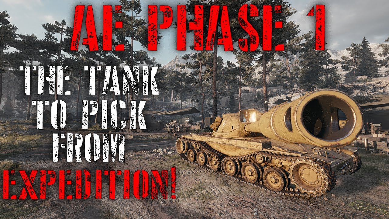 Download AE Phase 1 - The Tank to pick from Expedition! | World of Tanks