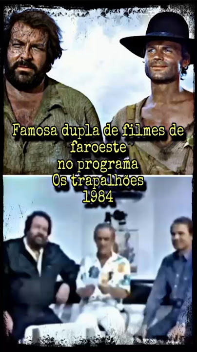 Bud Spencer e Terence Hill  no programa Os trapalhões 1984