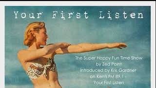 The Super Happy Fun Time Show on Ken&#39;s FM 89.1 introduced by Kris Gardner