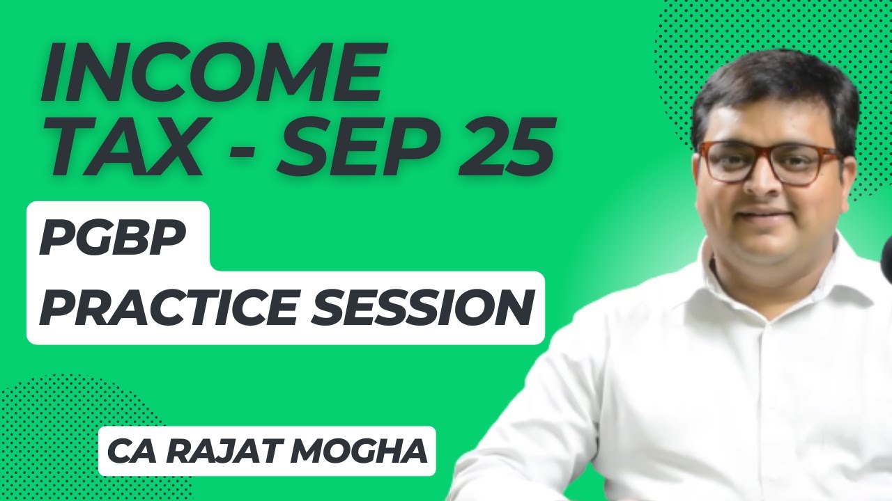 Practice session on PGBP for Sep 2025 Exams - CA Inter