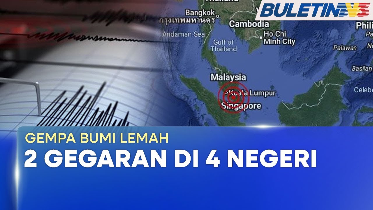 GEMPA BUMI LEMAH | Gegaran Dirasai Di Segamat, Melaka, Negeri Sembilan, Selatan Pahang