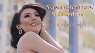 Yegane Murselova - Seni Sevirem