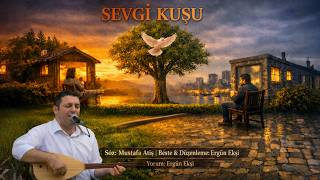 Sevgi Kuşu - Ergün Ekşi (Söz: Mustafa Atiş) 2026 Yeni 🕊️✨