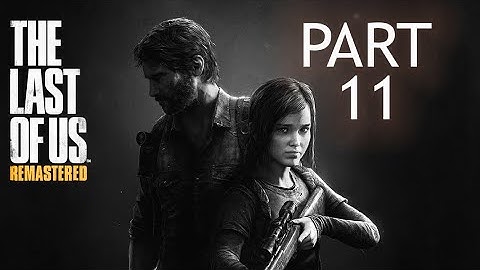 The Last of Us Remastered Gameplay (PS4) Part 11 - Hunters