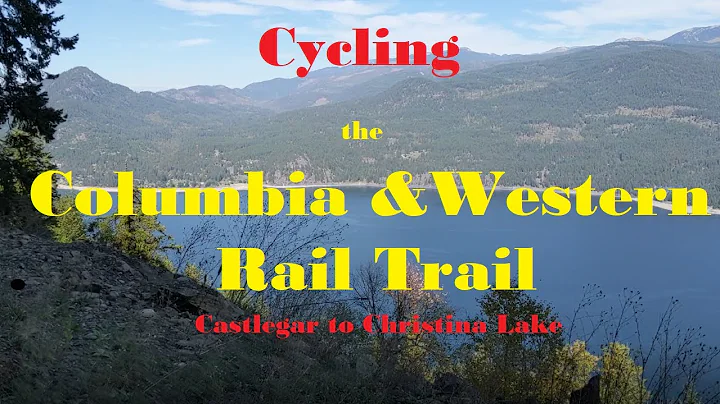 Cycling the Columbia & Western Rail Trail - Castle...