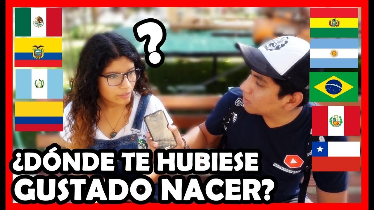 ¿En qué PAÍS te hubiese gustado NACER de LATINOAMÉRICA? | Peruvian Life