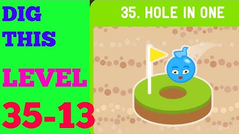 DIG THIS (DIG IT) LEVEL 35-11 (UPDATED) SOLUTION OR WALKTHROUGH