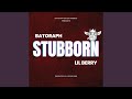 Stubborn