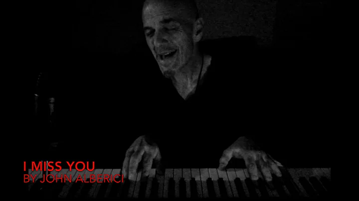 I Miss You  piano version by John Alberici