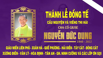 THÁNH LỄ ĐỒNG TẾ  VÀ CẦU NGUYỆN CỦA GIÁO DÂN NƠI CHA CỐ GIUSE NGUYỄN ĐỨC DUNG COI SÓC TRƯỚC ĐÂY