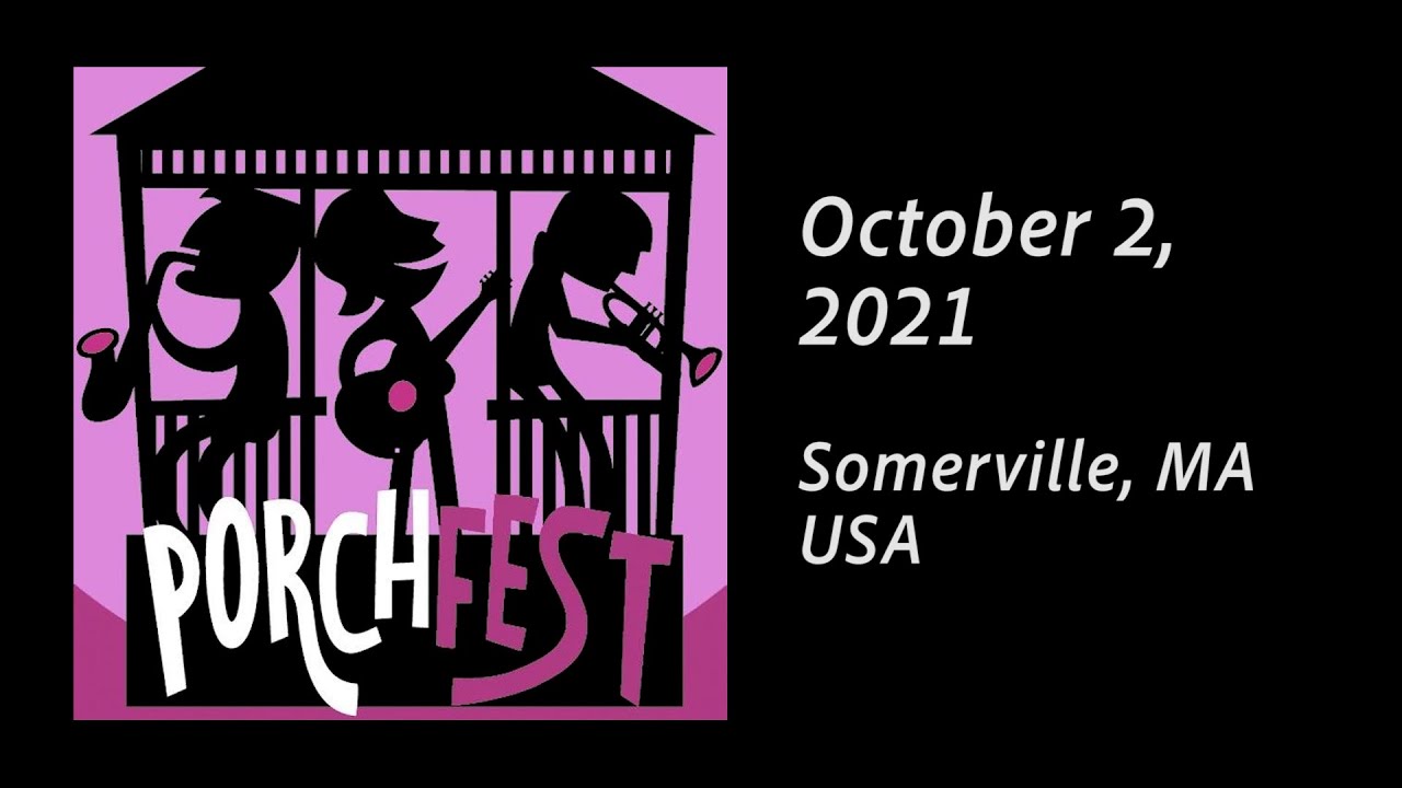 Porchfest: Somerville, MA 2021