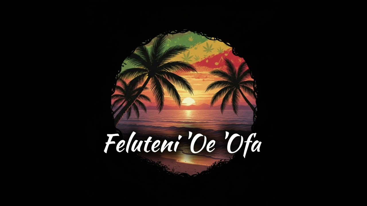 Feluteni 'Oe 'Ofa Cover-(Vaka Pole'o) R.I.P