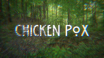 Chicken pox ( A short horror film)