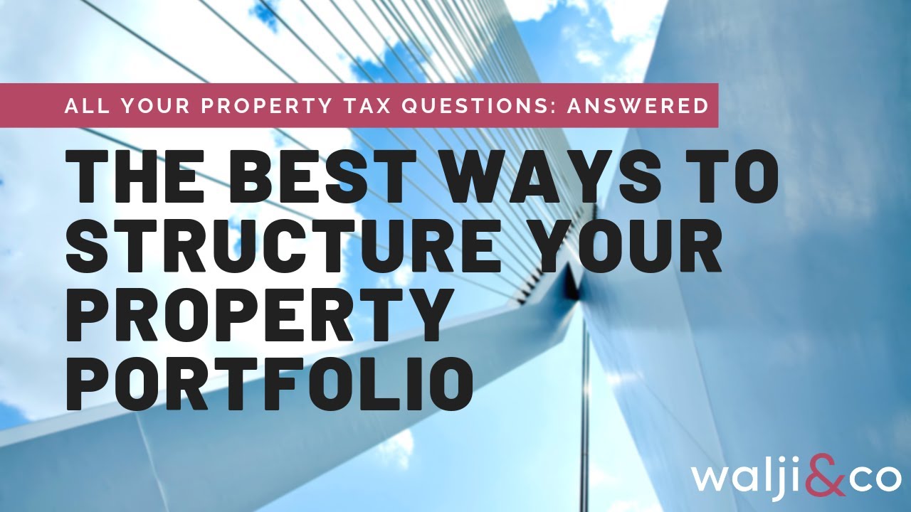 The best ways to structure your property portfolio