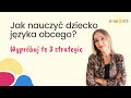 Nauka języka dla dzieci | Dwujęzyczne dzieci - 3 strategie nauki języka