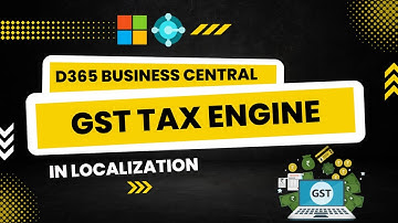 Overview of GST Tax Engine in D365 Business Central (IN) | | Session - 05